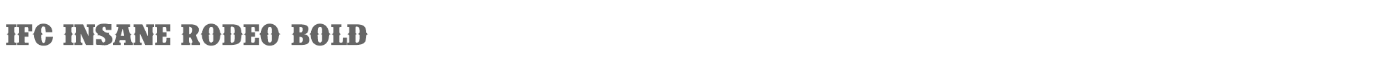 Sample characters IFC Insane Rodeo Font